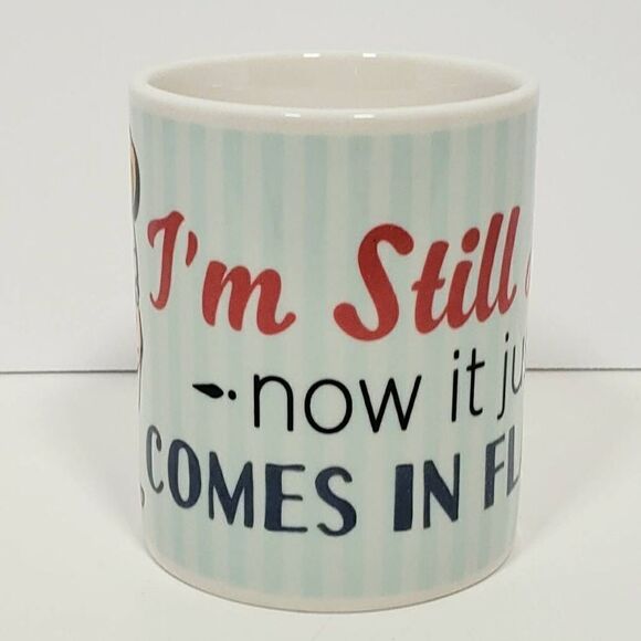 I'm Still Hot Now It Just Comes in Flashes Coffee Tea Mug Cup - Picture 5 of 9